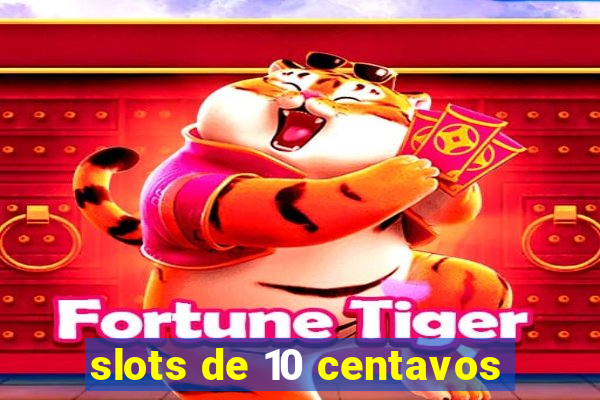 slots de 10 centavos